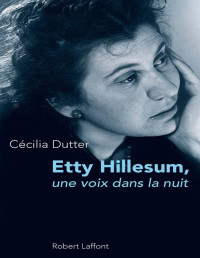 Cécilia DUTTER [DUTTER, Cécilia] — Etty Hillesum (French Edition)