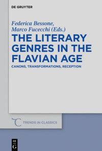 Bessone, Federica., Fucecchi, Marco. — The Literary Genres in the Flavian Age