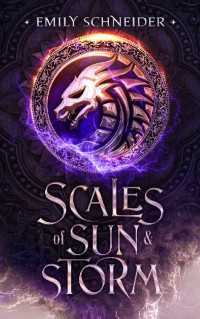 Emily Schneider — Scales of Sun & Storm (Ash & Smoke Book 3)