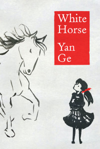 Ge, Yan, Harman, Nicky — White Horse