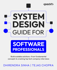 Dhirendra Sinha, Tejas Chopra — System Design Guide for Software Professionals