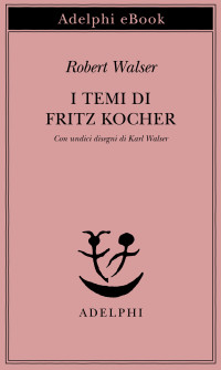 Robert Walser — I temi di Fritz Kocher