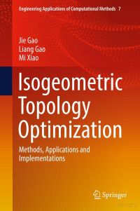 Jie Gao, Liang Gao, Mi Xiao — Isogeometric Topology Optimization. Methods,Apps and Implementations 2022