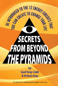 Geof Gray-Cobb & VcToria Gray-Cobb — Secrets From Beyond The Pyramids