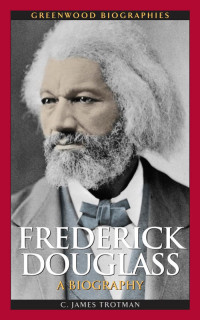 Trotman, C. James. — Frederick Douglass