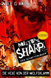 Wolf G. Rahn — Schrecken der Wolfsklamm: Milton Sharp #22 (German Edition)