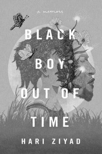 Hari Ziyad — Black Boy Out of Time: A Memoir