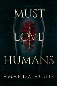 Amanda Aggie — Must Love Humans (Hells Bells & Demon Deals World)