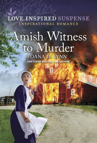Dana R. Lynn — Amish Witness to Murder