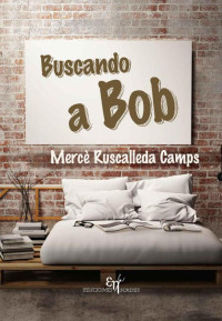 Mercè Ruscalleda Camps — Buscando a Bob