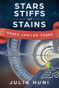 Julia Huni — Stars, Stiffs and Stains: Space Janitor Three