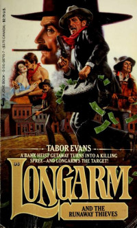 Tabor Evans — Longarm and the runaway thieves