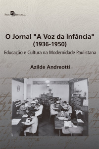 Azilde Andreotti; — O jornal "A Voz da Infncia" (1936-1950)