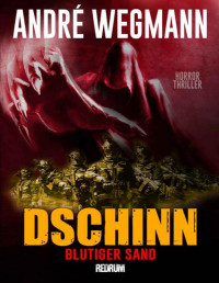 André Wegmann — Dschinn: Blutiger Sand (Christian Harms-Thriller 3) (German Edition)