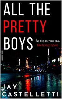 Jay Castelletti — All the Pretty Boys