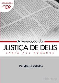 Marcio Valadão — N°109 A Revelação Da Justiça De Deus