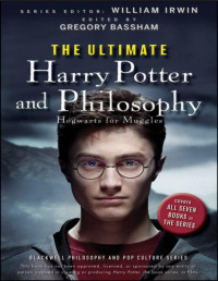 Gregory Bassham (ed) — The Ultimate Harry Potter and Philosophy