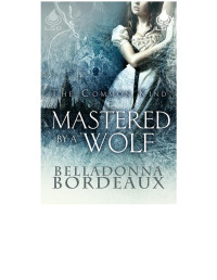 Belladonna Bordeaux — Mastered by a Wolf