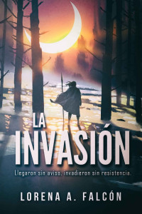Lorena A. Falcón — La invasión