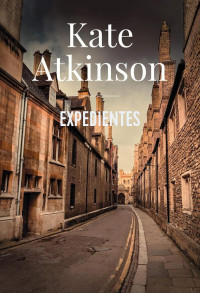 Kate Atkinson — Expedientes