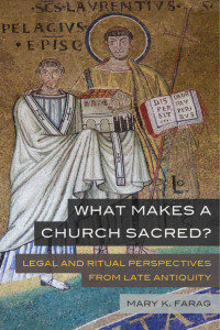 Mary K. Farag — What Makes a Church Sacred? (Transformation of the Classical Heritage)