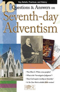 Colleen Tinker;Paul Carden; & Richard Tinker — 10 Q&A on Seventh-Day Adventism