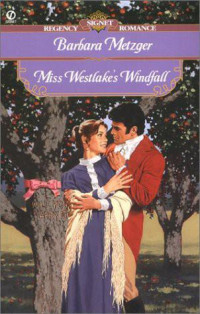 Barbara Metzger — Miss Westlake's Windfall