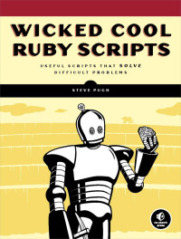 Pugh, Steve. — Wicked Cool Ruby Scripts