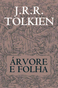 J. R. R. Tolkien — Árvore e Folha