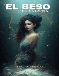 Yiro Pichardo — El Beso De La Sirena 