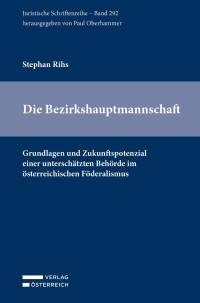 Stephan Rihs; — Rihs, Bezirkshauptmannschaften, JS 292 -- Id 2021.indd