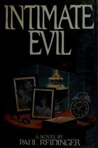 Paul Reidinger — Intimate Evil: A Novel