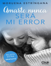 Moruena Estríngana — Amarte nunca será mi error