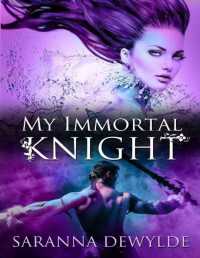Saranna DeWylde — My Immortal Knight
