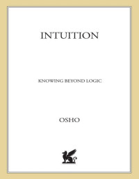 Osho — Watch and Wait: Relaxing and Waking Up - Instinct and Intuition