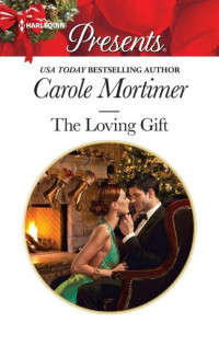 Carole Mortimer — The Loving Gift