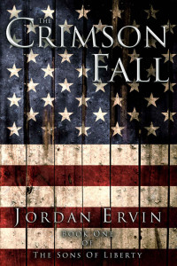 Jordan Ervin — The Crimson Fall (The Sons of Liberty Book 1)