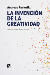 Reckwitz, Andreas — La invención de la creatividad