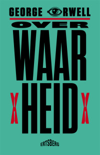 George Orwell — Over waarheid