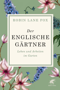 Robin Lane Fox; — Der englische Grtner