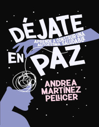 Andrea Martínez Pellicer — Déjate en paz: Aprende a construir una autoestima saludable (Spanish Edition)