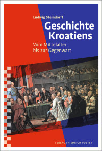 Ludwig Steindorff; — Geschichte Kroatiens