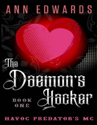 Ann Edwards — The Daemon's Hacker: Havoc Predators MC Book 1