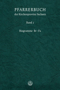 Verein für Pfarrerinnen und Pfarrer in der Ev. Kirche der Kirchenprovinz Sachsen — Pfarrerbuch der Kirchenprovinz Sachsen - Band 2