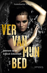 Antoinette Vlieger [Vlieger, Antoinette] — Ver van mijn bed