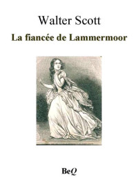 Scott, Sir Walter — La fiancée de Lammermoor