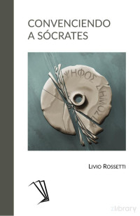 Livio Rossetti — Convenciendo A Sócrates