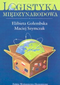 Elżbieta Gołembska & Maciej Szymczak — Logistyka międzynarodowa