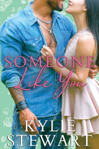 Kylie Stewart [Stewart, Kylie] — Someone Like You (An Ex-Military Pet Romance): Love & Nine Lives Series