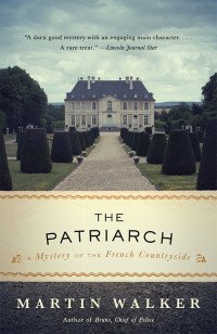 Martin Walker — The Patriarch: A Mystery of the French Countryside